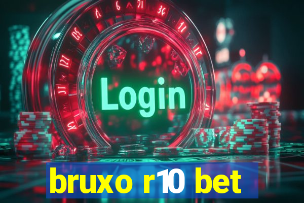 bruxo r10 bet